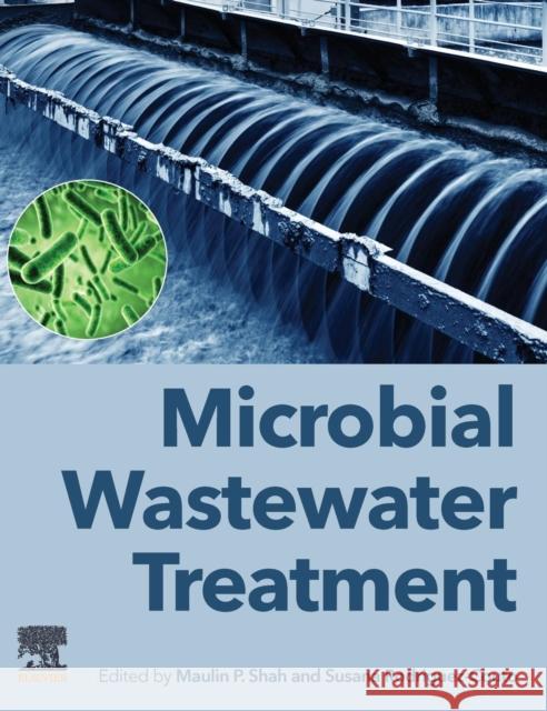 Microbial Wastewater Treatment Maulin P. Shah Susana Rodriguez-Couto 9780128168097 Elsevier - książka