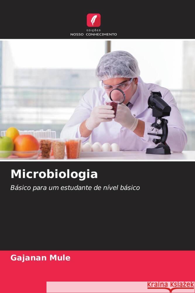 Microbiologia Mule, Gajanan 9786208588373 Edições Nosso Conhecimento - książka