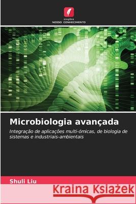Microbiologia avançada Liu, Shuli 9786209231957 Edições Nosso Conhecimento - książka