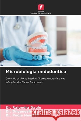 Microbiologia endodôntica DAULE, DR. RAJENDRA, PANSANBAL, DR. DNYANESHWARI, NEWASE, DR. POOJA 9786209212123 Edições Nosso Conhecimento - książka