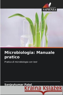 Microbiologia: Manuale pratico Patel, Sanjaykumar 9786208969394 Edizioni Sapienza - książka