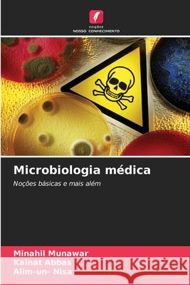 Microbiologia médica MUNAWAR, MINAHIL, Abbas, Kainat, Nisa, Alim-un- 9786208822392 Edições Nosso Conhecimento - książka