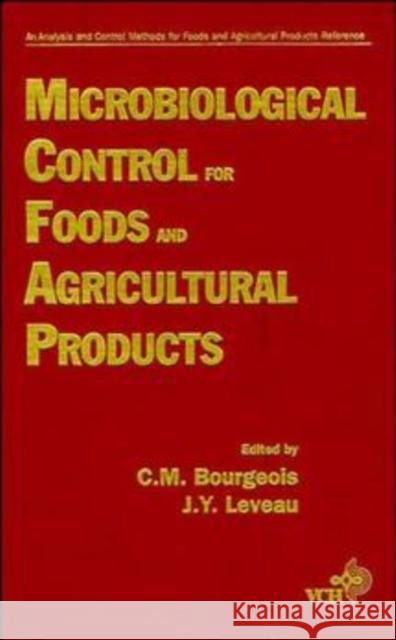 Microbiological Control for Foods and Agricultural Products J. Y. Leveau J. L. Multon C. M. Bourgeois 9780471186007 Wiley-Interscience - książka