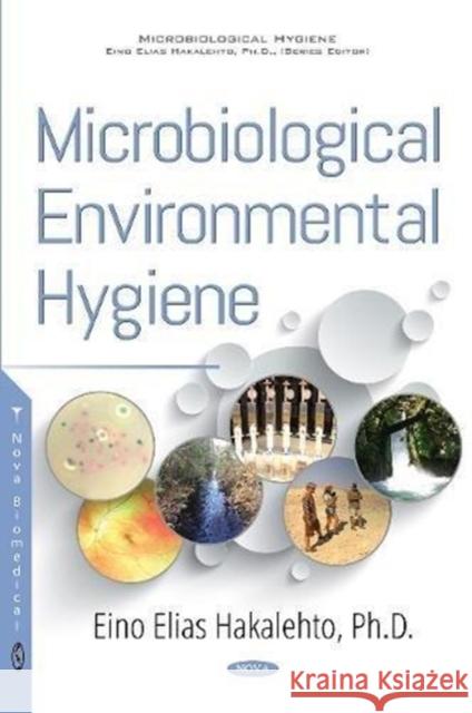 MICROBIOLOGICAL ENVIRONMENTAL HYGIENE  HAKALEHTO, EINO ELIA 9781536131789 MICROBIOLOGICAL HYGIENE SERIES - książka