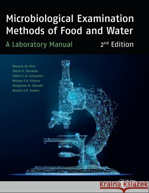 Microbiological Examination Methods of Food and Water: A Laboratory Manual Da Silva, Neusely 9781138057111 CRC Press - książka