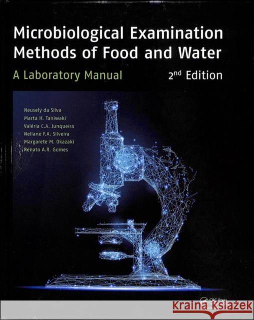 Microbiological Examination Methods of Food and Water: A Laboratory Manual Da Silva, Neusely 9781138091887 CRC Press - książka