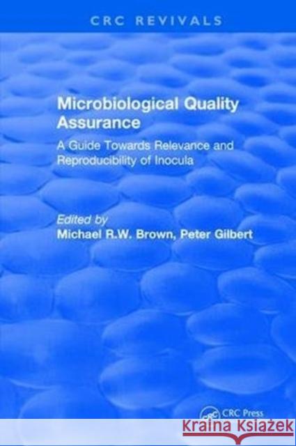 Microbiological Quality Assurance: A Guide Towards Relevance and Reproducibility of Inocula M.R.W. Brown 9781315895451 Taylor and Francis - książka