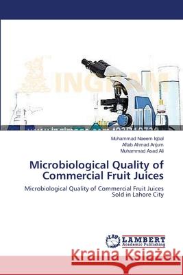 Microbiological Quality of Commercial Fruit Juices Iqbal, Muhammad Naeem 9783659548413 LAP Lambert Academic Publishing - książka