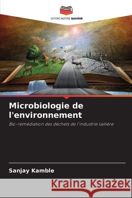Microbiologie de l'environnement Kamble, Sanjay 9786203909012 Editions Notre Savoir - książka