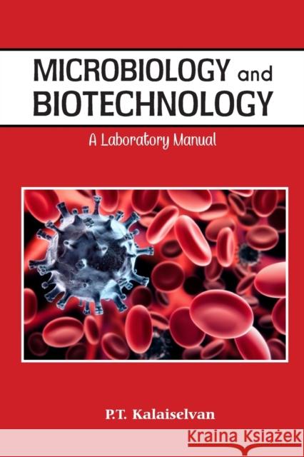 Microbiology and Biotechnology A laboratory Manual P. Kalaichelvan T 9788180940088 Mjp Publisher - książka