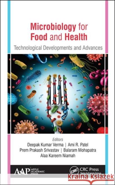 Microbiology for Food and Health: Technological Developments and Advances Deepak Kuma Ami R. Patel Prem Prakas 9781771888134 Apple Academic Press - książka