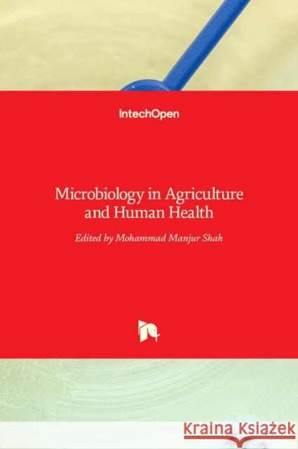 Microbiology in Agriculture and Human Health Mohammad Manjur Shah 9789535121442 Intechopen - książka