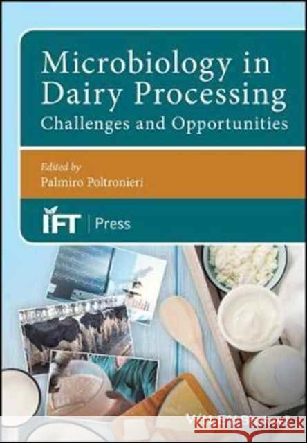 Microbiology in Dairy Processing: Challenges and Opportunities Poltronieri, Palmiro 9781119114802 John Wiley & Sons - książka