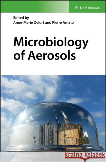 Microbiology of Aerosols A. M. Delort P. Amato 9781119132288 Wiley-Blackwell - książka