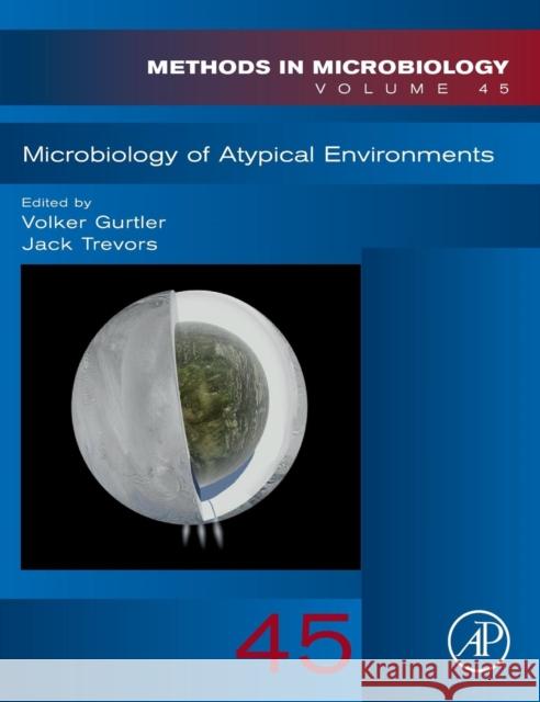 Microbiology of Atypical Environments: Volume 45 Trevors, Jack T. 9780128146040 Academic Press - książka