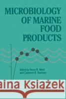 Microbiology of Marine Food Products Donn R. Ward Cameron A. Hackney Rebecca Helen Helen Helen Helen He Ward 9780442233464 Aspen Publishers - książka