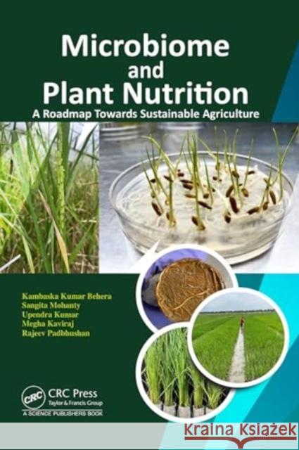 Microbiome and Plant Nutrition: A Roadmap Towards Sustainable Agriculture Kambaska Kuma Sangita Mohanty Upendra Kumar 9780367529819 CRC Press - książka