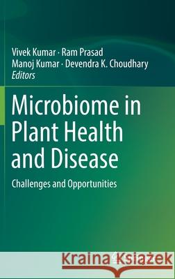 Microbiome in Plant Health and Disease: Challenges and Opportunities Kumar, Vivek 9789811384943 Springer - książka