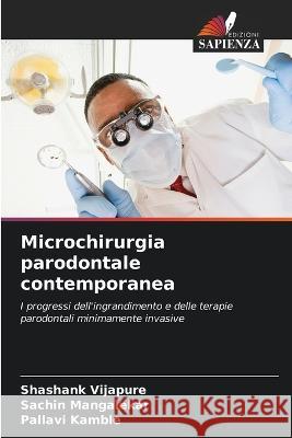 Microchirurgia parodontale contemporanea Shashank Vijapure Sachin Mangalekar Pallavi Kamble 9786205807835 Edizioni Sapienza - książka