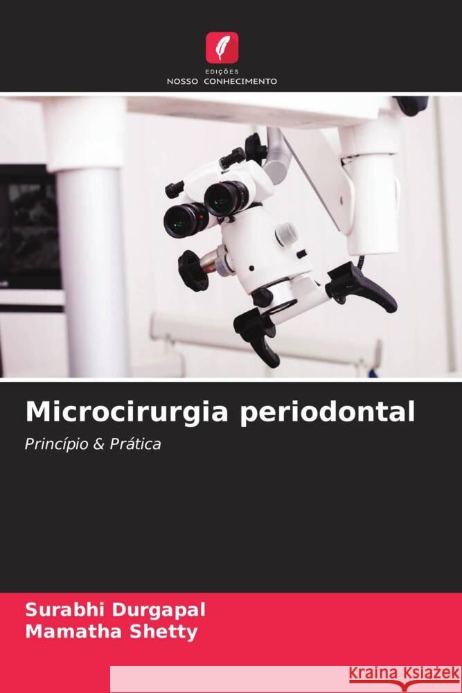 Microcirurgia periodontal Durgapal, Surabhi, Shetty, Mamatha 9786204838410 Edições Nosso Conhecimento - książka
