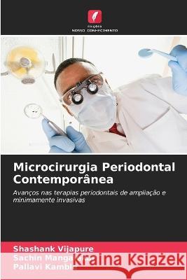 Microcirurgia Periodontal Contemporanea Shashank Vijapure Sachin Mangalekar Pallavi Kamble 9786205807842 Edicoes Nosso Conhecimento - książka