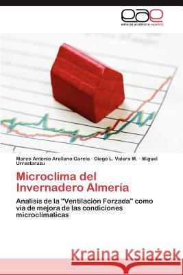 Microclima del Invernadero Almería Arellano García Marco Antonio 9783845488318 Editorial Acad Mica Espa Ola - książka