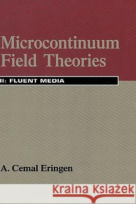 Microcontinuum Field Theories: II. Fluent Media Eringen, A. Cemal 9780387989693 Springer - książka