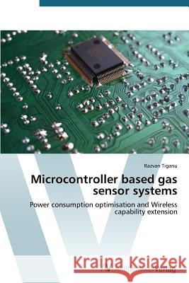 Microcontroller based gas sensor systems Tiganu Razvan 9783639725827 AV Akademikerverlag - książka