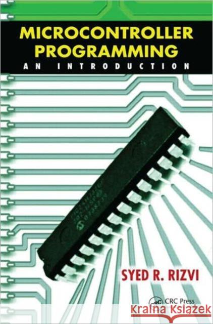 microcontroller programming: an introduction  Rizvi, Syed R. 9781439850770 CRC Press - książka