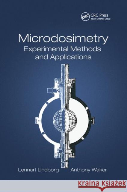 Microdosimetry: Experimental Methods and Applications Lennart Lindborg Anthony Waker 9780367868925 CRC Press - książka