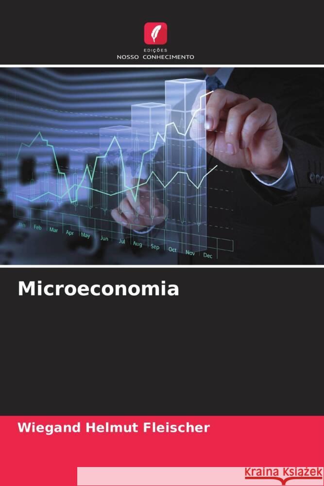 Microeconomia Fleischer, Wiegand Helmut 9786206543008 Edições Nosso Conhecimento - książka