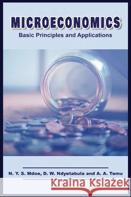 Microeconomics: Basic Principles and Applications N Y S Mdoe D W Ndyetabula A A Temu 9781913976200 Adonis & Abbey Publishers - książka
