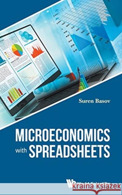 Microeconomics with Spreadsheets Suren Basov 9789813143951 World Scientific Publishing Company - książka