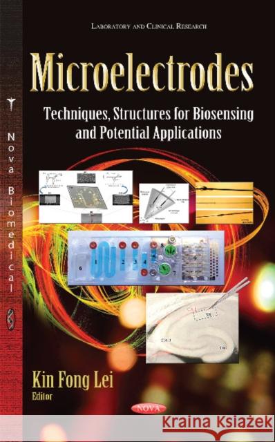 Microelectrodes: Techniques, Structures for Biosensing & Potential Applications Dr Kin Fong Lei 9781629486789 Nova Science Publishers Inc - książka