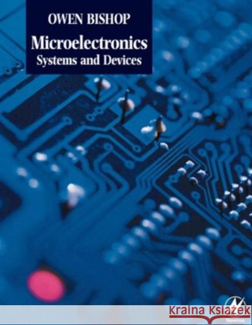 Microelectronics - Systems and Devices O. N. Bishop Owen Bishop 9780750647236 Newnes - książka
