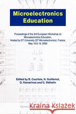 Microelectronics Education: Proceedings of the 3rd European Workshop on Microelectronics Education Courtois, B. 9789048155187 Not Avail - książka