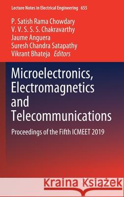 Microelectronics, Electromagnetics and Telecommunications: Proceedings of the Fifth Icmeet 2019 Chowdary, P. Satish Rama 9789811538278 Springer - książka