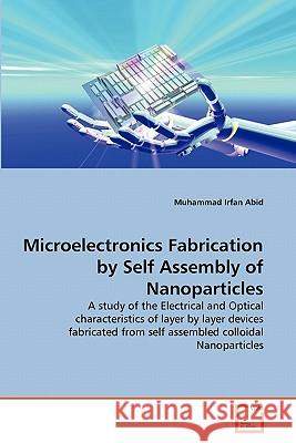 Microelectronics Fabrication by Self Assembly of Nanoparticles Muhammad Irfan Abid 9783639325263 VDM Verlag - książka