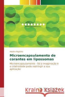 Microencapsulamento de corantes em lipossomas Baptista Adelina 9783841704047 Novas Edicoes Academicas - książka