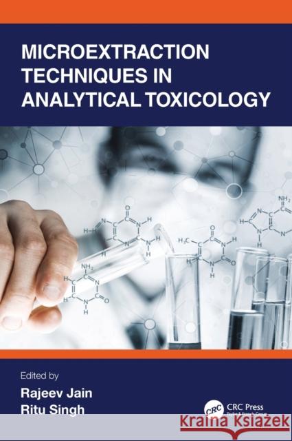 Microextraction Techniques in Analytical Toxicology Rajeev Jain Ritu Singh 9780367651947 CRC Press - książka