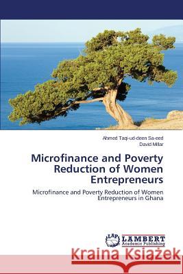 Microfinance and Poverty Reduction of Women Entrepreneurs Sa-Eed Ahmed Taqi-Ud-Deen                Millar David 9783847324690 LAP Lambert Academic Publishing - książka