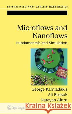 Microflows and Nanoflows: Fundamentals and Simulation Karniadakis, George 9780387221977 Springer - książka