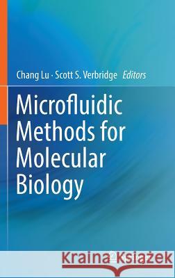 Microfluidic Methods for Molecular Biology Chang Lu Scott S. Verbridge 9783319300177 Springer - książka