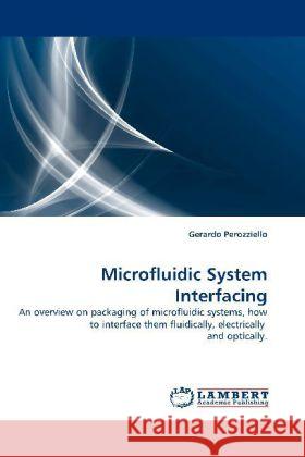 Microfluidic System Interfacing Perozziello, Gerardo 9783844327700 LAP Lambert Academic Publishing - książka