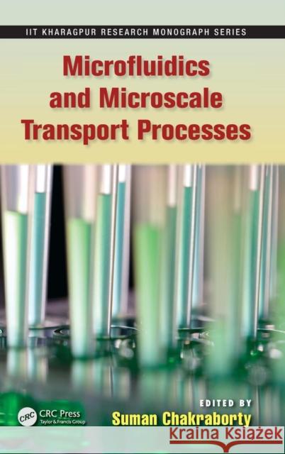 Microfluidics and Microscale Transport Processes Suman Chakraborty 9781439899243 CRC Press - książka