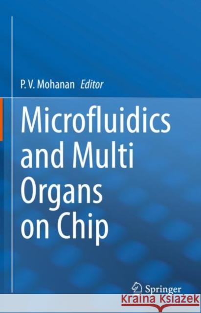 Microfluidics and Multi Organs on Chip Mohanan, P. V. 9789811913785 Springer Nature Singapore - książka