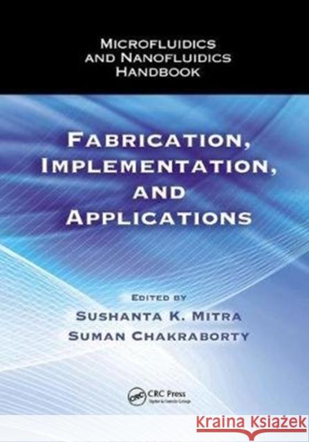 Microfluidics and Nanofluidics Handbook: Fabrication, Implementation, and Applications  9781138072381  - książka