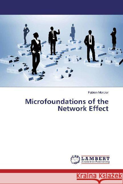 Microfoundations of the Network Effect MERCIER, Fabien 9786202010245 LAP Lambert Academic Publishing - książka