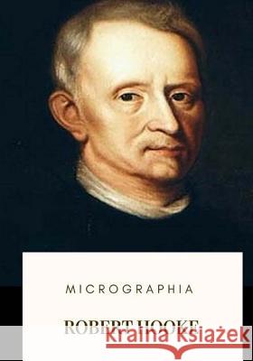 Micrographia Robert Hooke 9781718684904 Createspace Independent Publishing Platform - książka