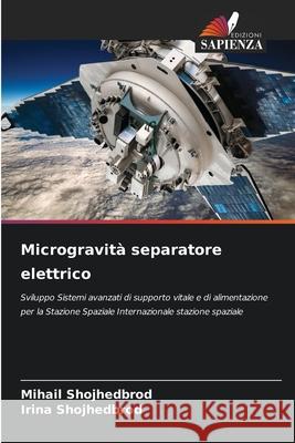 Microgravità separatore elettrico Shojhedbrod, Mihail, Shojhedbrod, Irina 9786206171935 Edizioni Sapienza - książka